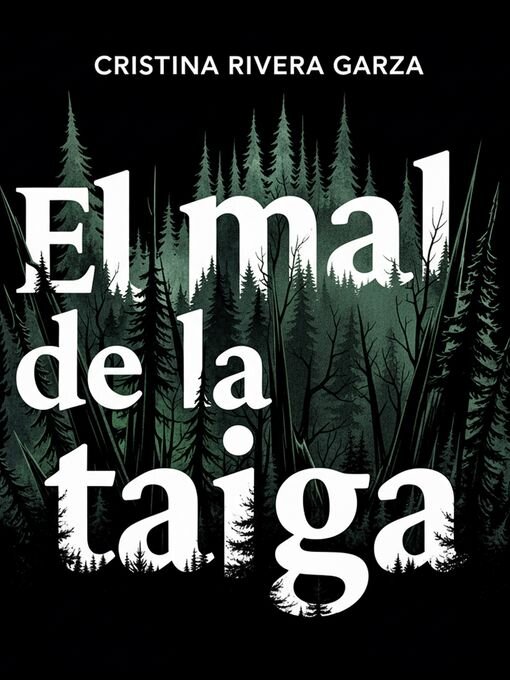 Title details for El mal de la taiga by Cristina Rivera Garza - Available